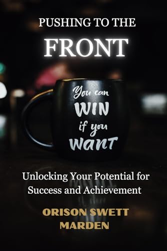 Pushing to the Front: Unlocking Your Potential for Success and Achievement (Annotated)