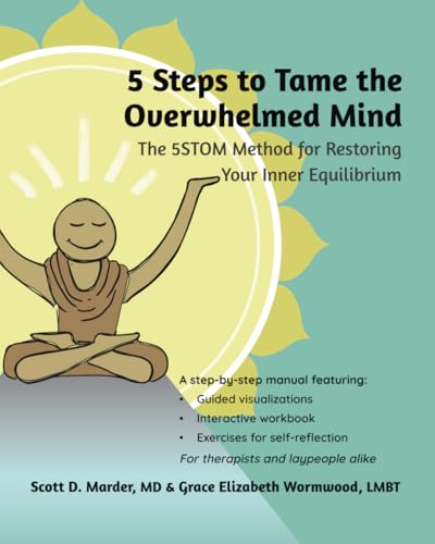 5 Steps To Tame the Overwhelmed Mind: The 5STOM Method for Restoring Your Inner Equilibrium 5 Steps To Tame the Overwhelmed Mind: The 5STOM Method for Restoring Your Inner Equilibrium von Amazon KDP