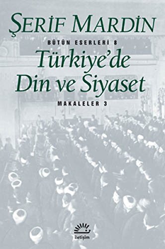 Türkiyede Din ve Siyaset: Makaleler 3