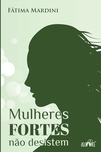 Mulheres fortes não desistem Mulheres fortes não desistem von Editora Alcance