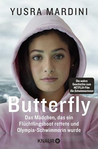 Butterfly: Das Mädchen, das ein Flüchtlingsboot rettete und Olympia-Schwimmerin wurde | "Yusras Geschichte ist unglaublich!" Emma Watson von Droemer Knaur*