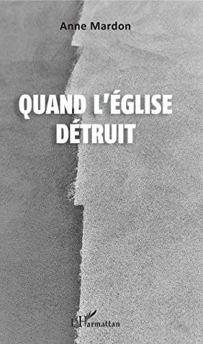 Quand l'Eglise détruit von L'HARMATTAN