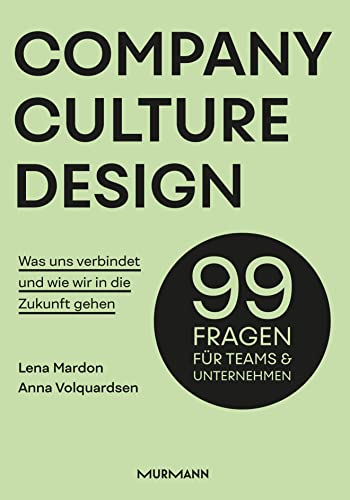 Company Culture Design: 99 Fragen für Teams & Unternehmen von Murmann Publishers