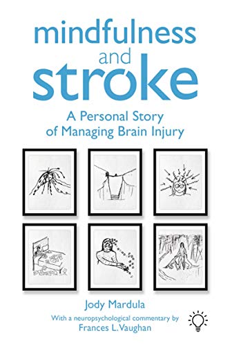 Mindfulness and Stroke: A Personal Story of Managing Brain Injury von Pavilion Publishing and Media Ltd