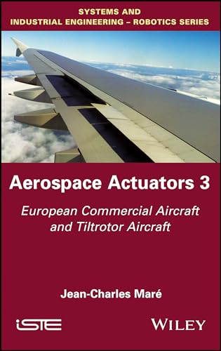 Aerospace Actuators 3: European Commercial Aircraft and Tiltrotor Aircraft von Wiley