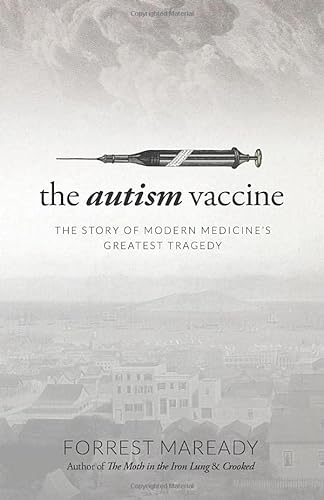 The Autism Vaccine: The Story of Modern Medicine's Greatest Tragedy von BOHJTE