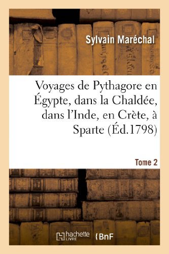 Voyages de Pythagore en Égypte, dans la Chaldée, dans l'Inde, en Crète, à Sparte. Tome 2: , En Sicile, À Rome, À Carthage, À Marseille Et Dans Les Gaules (Histoire) von Hachette Livre - BNF