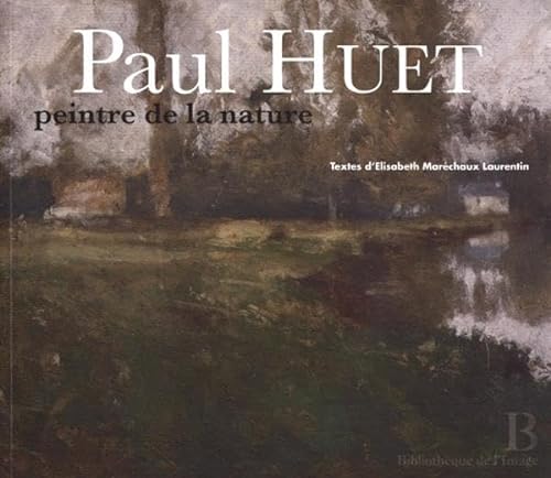 Paul Huet - Peintre de la Nature: 1803-1869 von BIBLIO IMAGE