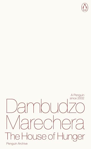 The House of Hunger: Dambudzo Marechera (Penguin Archive) von Penguin