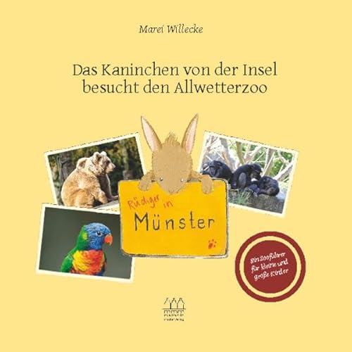 Rüdiger in Münster - Das Kaninchen von der Insel besucht den Allwetterzoo: Ein Zooführer für kleine und große Kinder von münstermitte medienverlag
