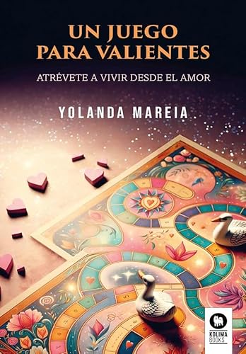 Un juego para valientes: Atrévete a vivir desde el amor (Espiritualidad) von Kolima