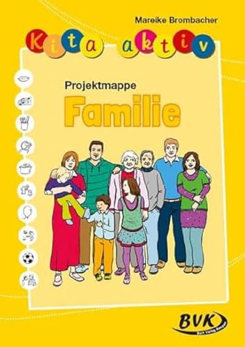 Kita aktiv Projektmappe Familie (Kita aktiv: Lernangebote für 3- bis 6-Jährige) von Buch Verlag Kempen