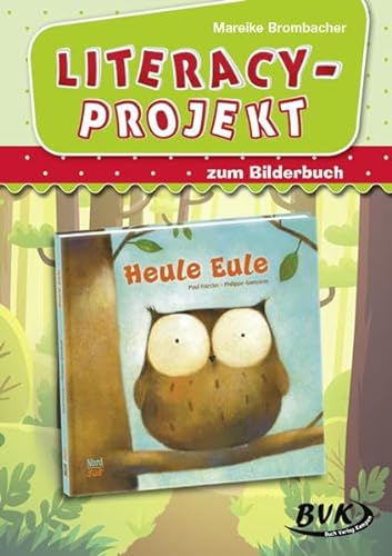 Literacy-Projekt zum Bilderbuch Heule Eule | Sprachförderung in der Kita (ab 2 Jahren) (Literacy-Projekte)