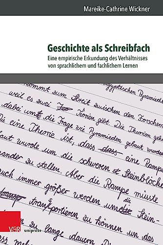 Geschichte als Schreibfach: Eine empirische Erkundung des Verhältnisses von sprachlichem und fachlichem Lernen (Beihefte zur Zeitschrift für Geschichtsdidaktik)