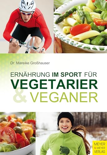 Ernährung im Sport für Vegetarier & Veganer von Meyer + Meyer Fachverlag