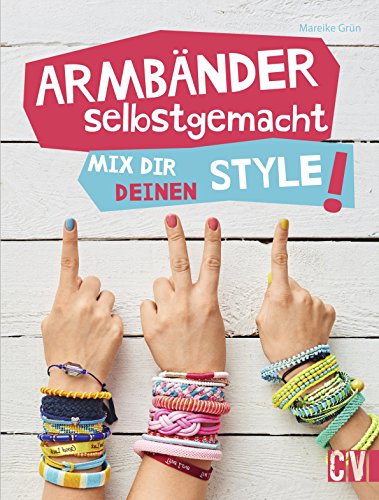Armbänder selbstgemacht: Mix dir deinen Style!