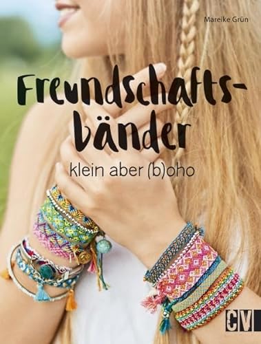 Freundschaftsbänder: klein aber (b)oho von Christophorus Verlag