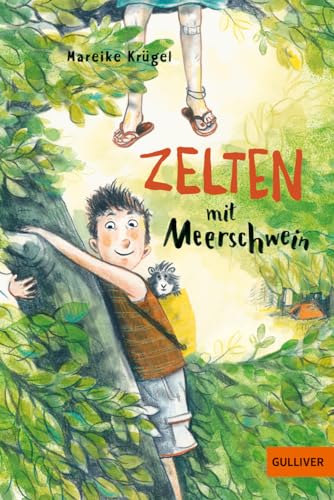 Zelten mit Meerschwein: Roman von Gulliver von Beltz & Gelberg