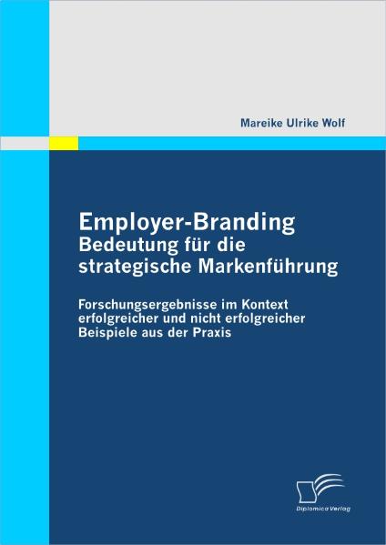 Employer-Branding: Bedeutung für die strategische Markenführung von Diplomica Verlag