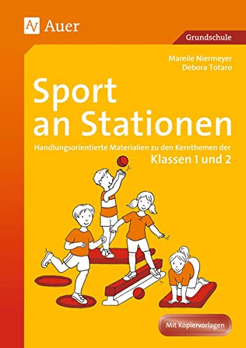 Sport an Stationen 1/2: Handlungsorientierte Materialien zu den Kernthemen der Klassen 1 und 2 (Stationentraining Grundschule Sport) von Auer Verlag i.d.AAP LW