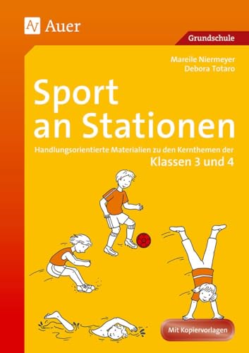Sport an Stationen 3/4: Handlungsorientierte Materialien zu den Kernthemen der Klassen 3 und 4 (Stationentraining Grundschule Sport) von Auer Verlag i.d.AAP LW