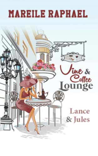 Vine & Coffee Lounge: Lance & Jules (Story-to-go-Reihe, Band 1) von CreateSpace Independent Publishing Platform