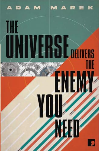 The Universe Delivers the Enemy You Need PB von Comma Press