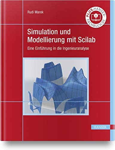 Simulation und Modellierung mit Scilab: Eine Einführung in die Ingenieuranalyse von Carl Hanser Verlag GmbH & Co. KG