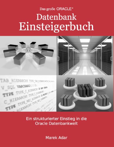 Das große Oracle Datenbank-Einsteigerbuch. von Books on Demand GmbH