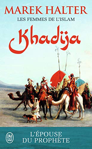 Les femmes de l'islam, Tome 1 : Khadija : L'épouse de Mahomet