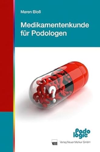 Medikamentenkunde für Podologen von Neuer Merkur GmbH