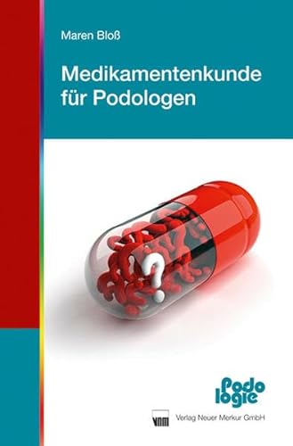Medikamentenkunde für Podologen von Neuer Merkur GmbH
