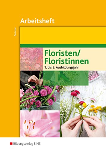 Floristen / Floristinnen: Arbeitsheft von Westermann Berufliche Bildung GmbH