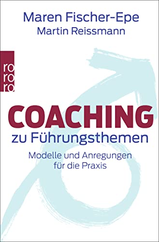 Coaching zu Führungsthemen: Modelle und Anregungen für die Praxis von Rowohlt