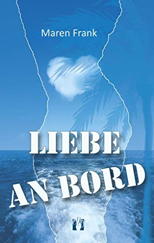 Liebe an Bord: Liebesroman mit einem Hauch Abenteuer