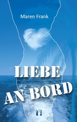 Liebe an Bord: Liebesroman mit einem Hauch Abenteuer Liebe an Bord: Liebesroman mit einem Hauch Abenteuer von Elles
