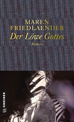 Der Löwe Gottes: Roman (Romane im GMEINER-Verlag) von Gmeiner Verlag