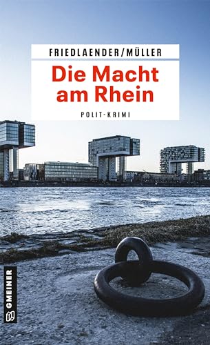 Die Macht am Rhein: Polit-Krimi (Kriminalromane im GMEINER-Verlag) von Gmeiner Verlag