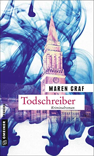 Todschreiber: Kriminalroman (Kriminalromane im GMEINER-Verlag) (Kommissarin Lena Baumann) von Gmeiner-Verlag