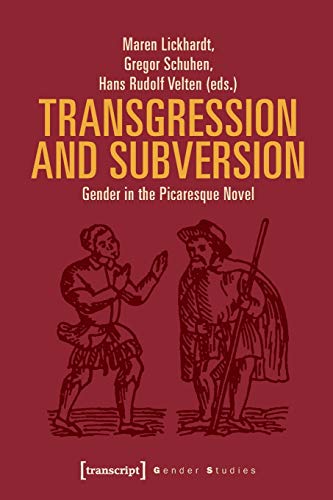 Transgression and Subversion: Gender in the Picaresque Novel (Gender Studies)