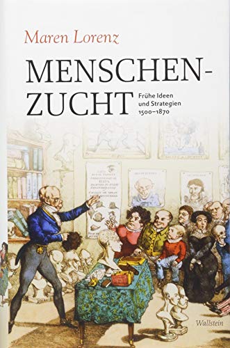 Menschenzucht: Frühe Ideen und Strategien 1500-1870 von Wallstein Verlag GmbH