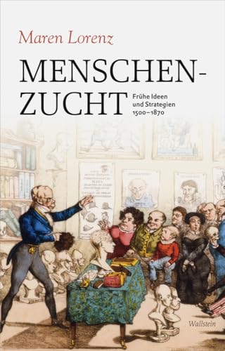 Menschenzucht: Frühe Ideen und Strategien 1500-1870 von Wallstein Verlag GmbH