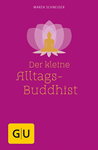 Der kleine Alltagsbuddhist von Gräfe und Unzer