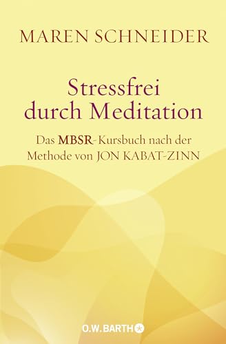 Stressfrei durch Meditation: Mit sechs gesprochenen Meditationen auf zwei CDs von Barth O.W.