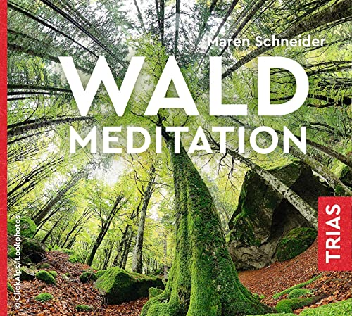 Waldmeditation (TRIAS Übungen) von Trias