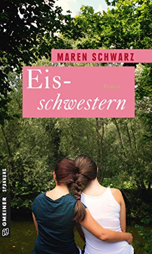 Eisschwestern: Der vierte Fall für Henning Lüders (Kommissar Lüders) von Gmeiner Verlag