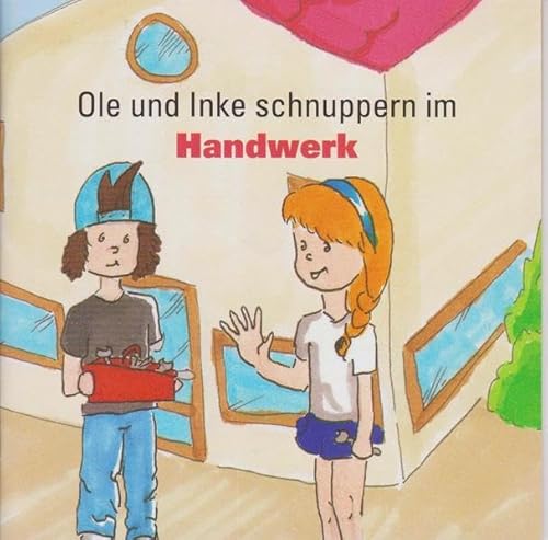 Ole und Inke schnuppern im Handwerk Ole und Inke schnuppern im Handwerk von Isensee, Florian, GmbH