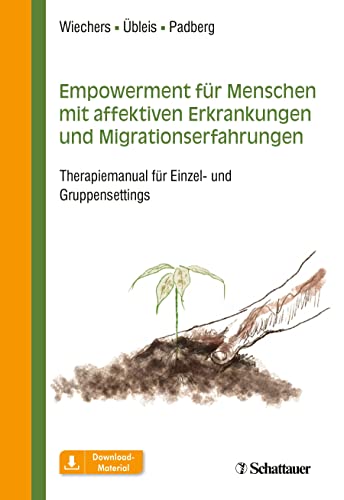 Empowerment für Menschen mit affektiven Erkrankungen und Migrationserfahrungen: Therapiemanual für Einzel- und Gruppensettings