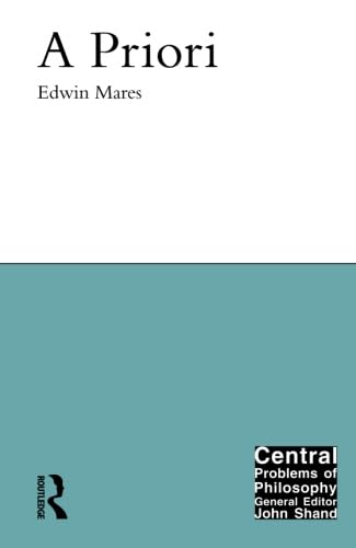 A Priori (Central Problems of Philosophy)