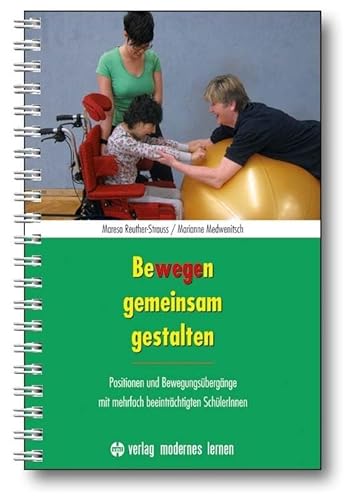 Bewegen gemeinsam gestalten: Positionen und Bewegungsübergänge mit mehrfach beeinträchtigten SchülerInnen